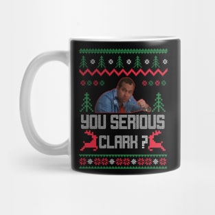 christmas vacation you serious clark ugly christmas sweater Mug